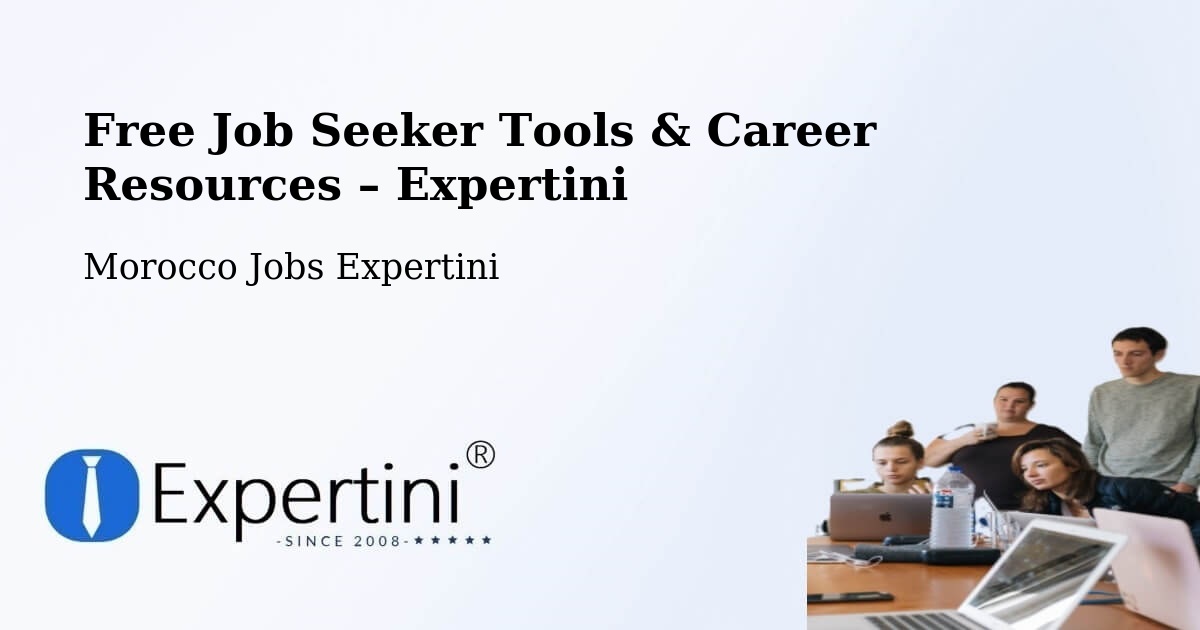 Free Job Seeker Tools & Career Resources – Teroual - Teroual, Morocco Jobs Expertini