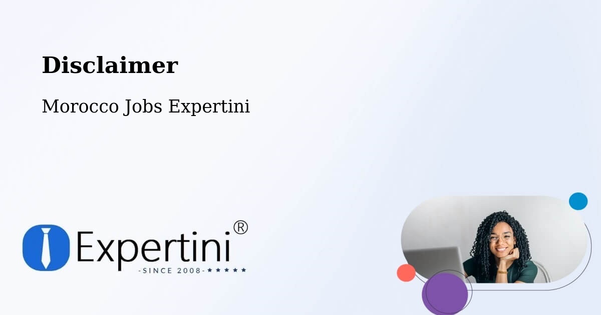 Disclaimer – Teroual - Morocco Jobs Expertini