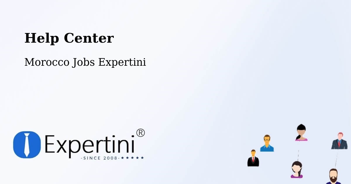 Help Center – Teroual - Morocco Jobs Expertini